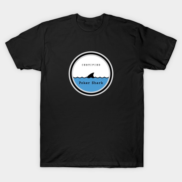 Certified Poker Shark T-Shirt by Poker Day